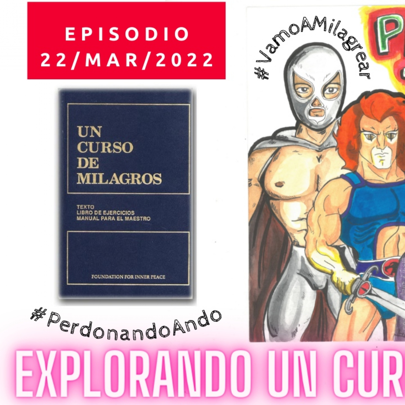Explorando Un Curso de Milagros ► 22 Marzo 2022 #VamoAMilagrear #PerdonandoAndo #TandaMilagrosa