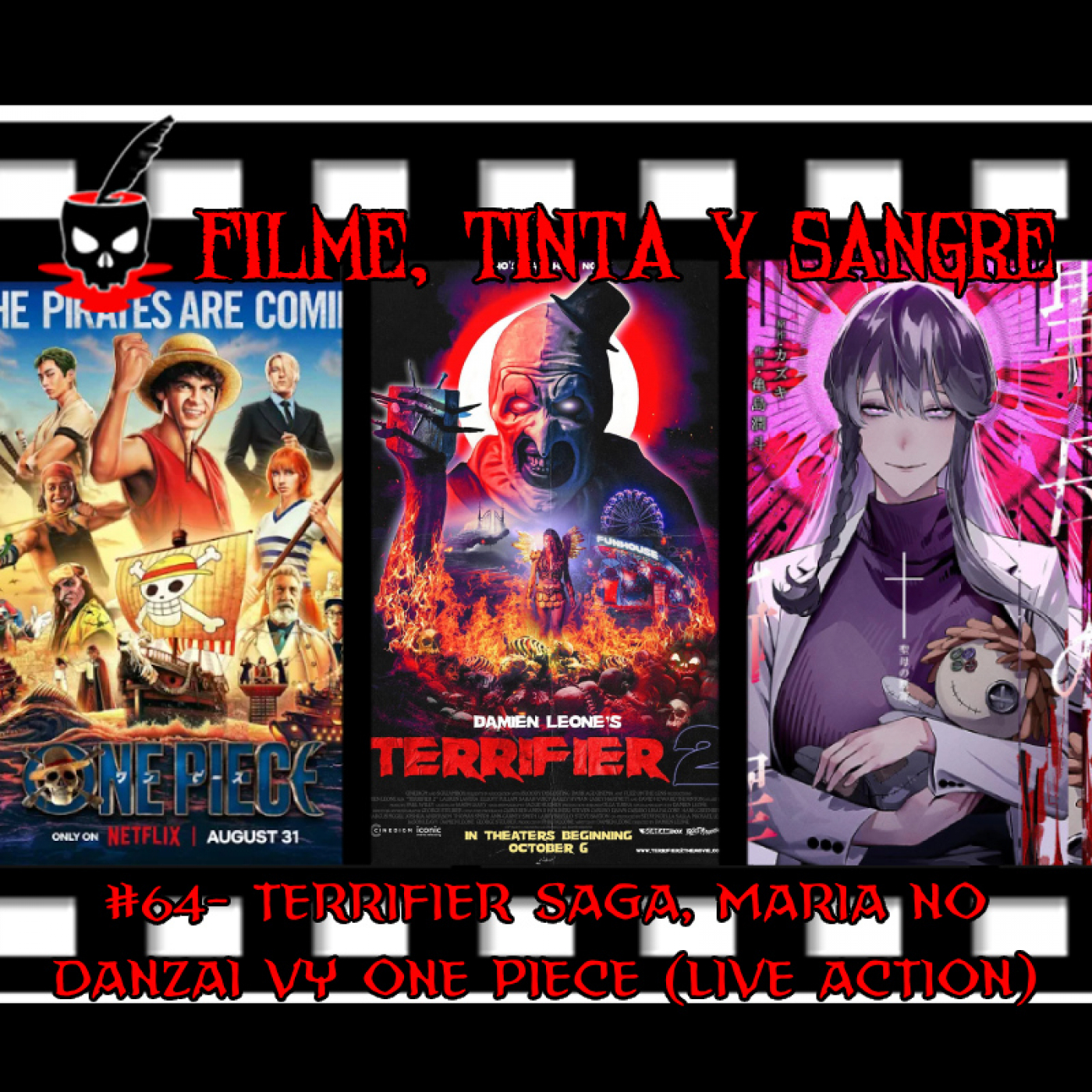 FTS #64- Terrifier Saga, One Piece (live action) y Maria No Danzai episode artwork