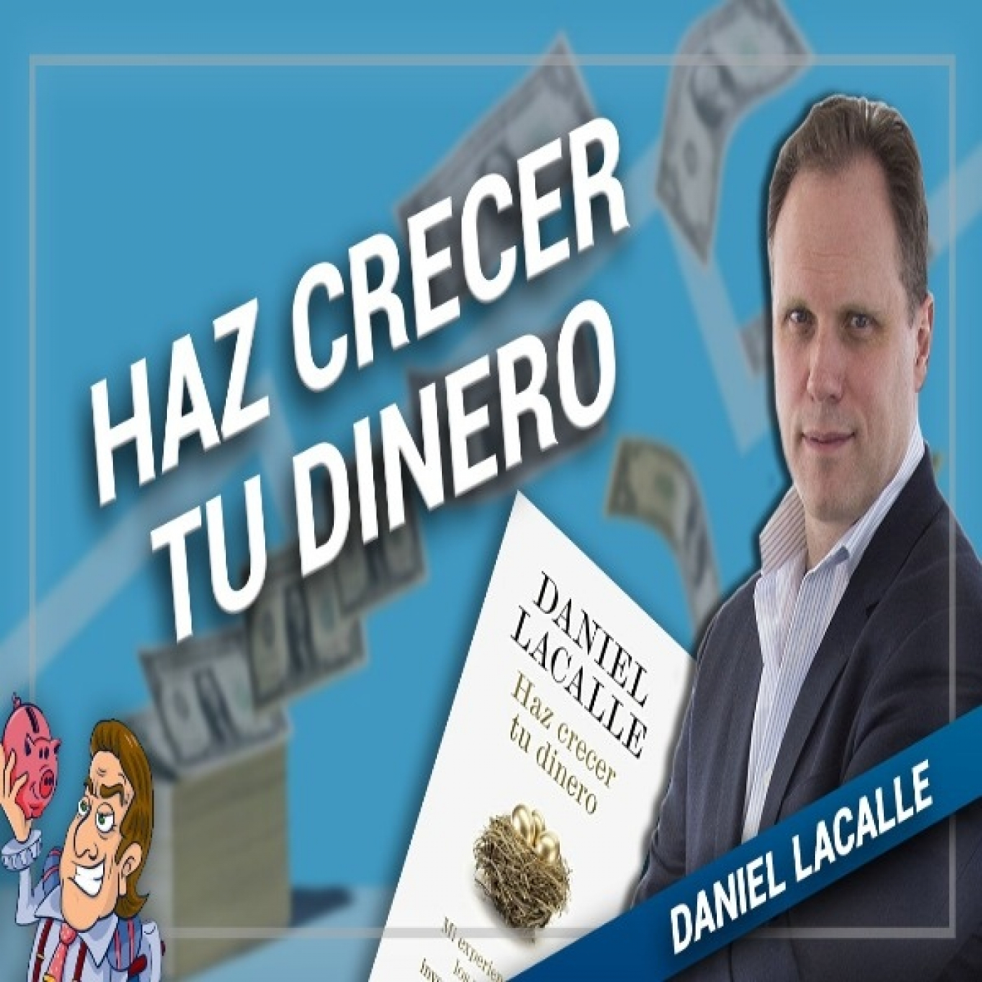 Haz crecer tu dinero   - Charlando con Daniel Lacalle