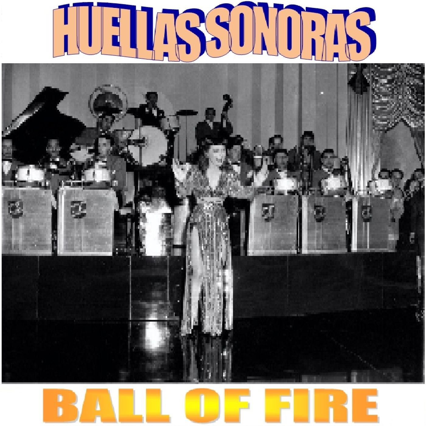 Huellas Sonoras - Ball Of Fire episode artwork