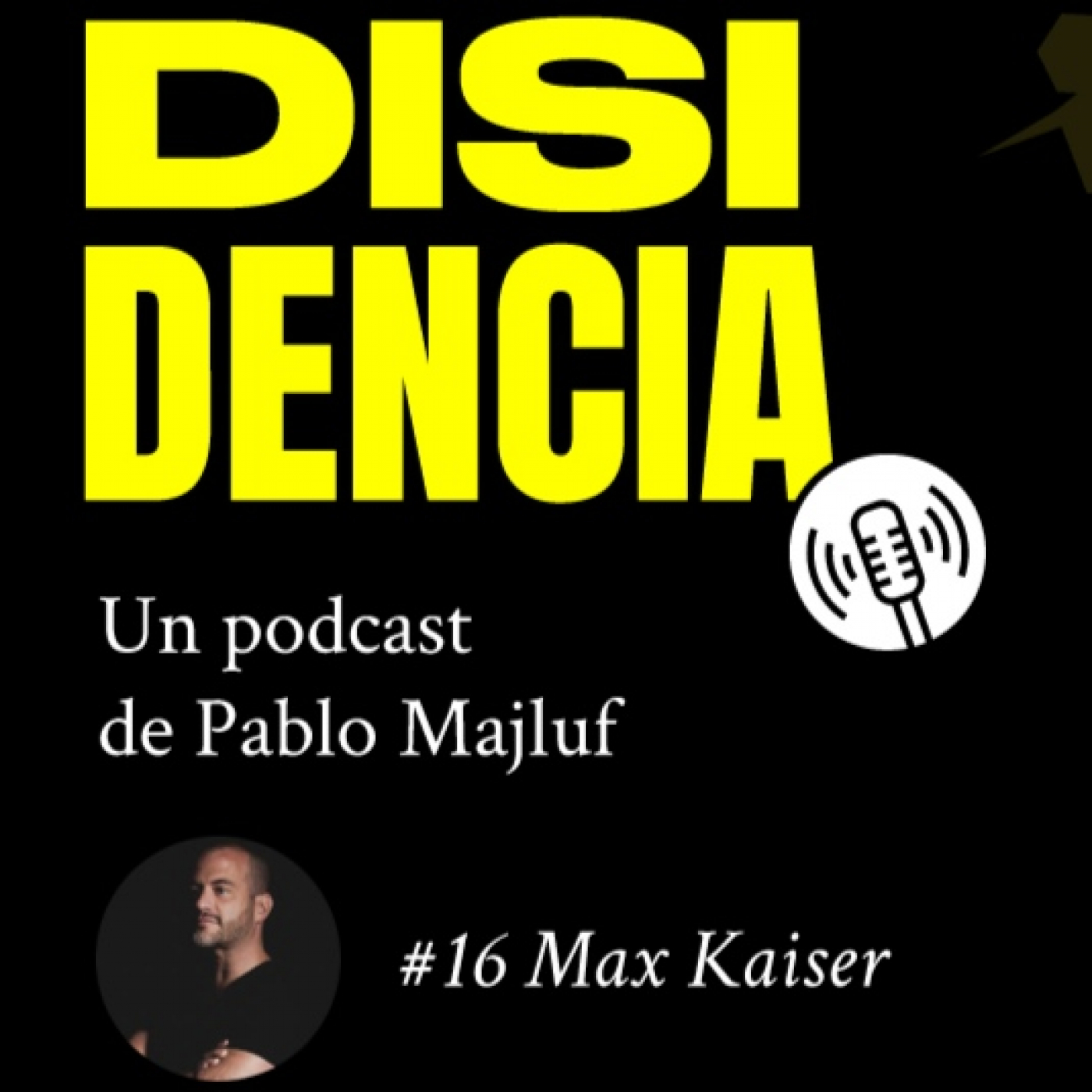 Disidencia #16: Corrupción obradorista. Con Max Káiser.