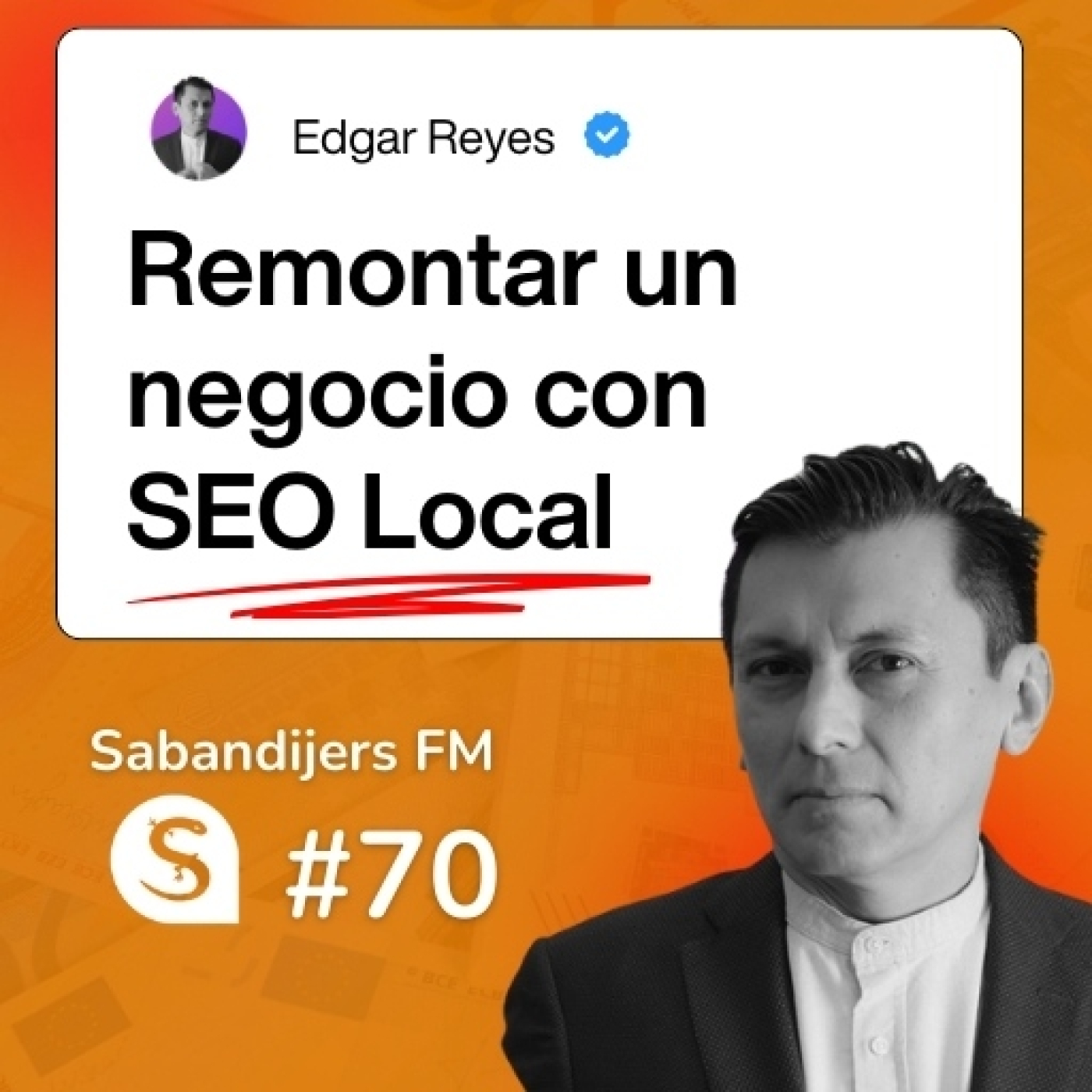 SABANDIJERS FM 70 CÓMO REMONTAR UN NEGOCIO CON SEO LOCAL FT EDGAR REYES
