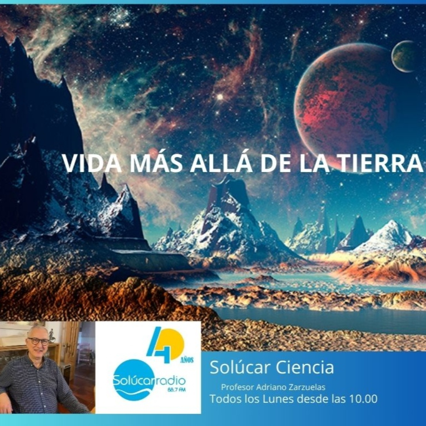 Solúcar Ciencia Profesor Adriano, hoy VIDA MÁS ALLÁ DE LA TIERRA episode artwork