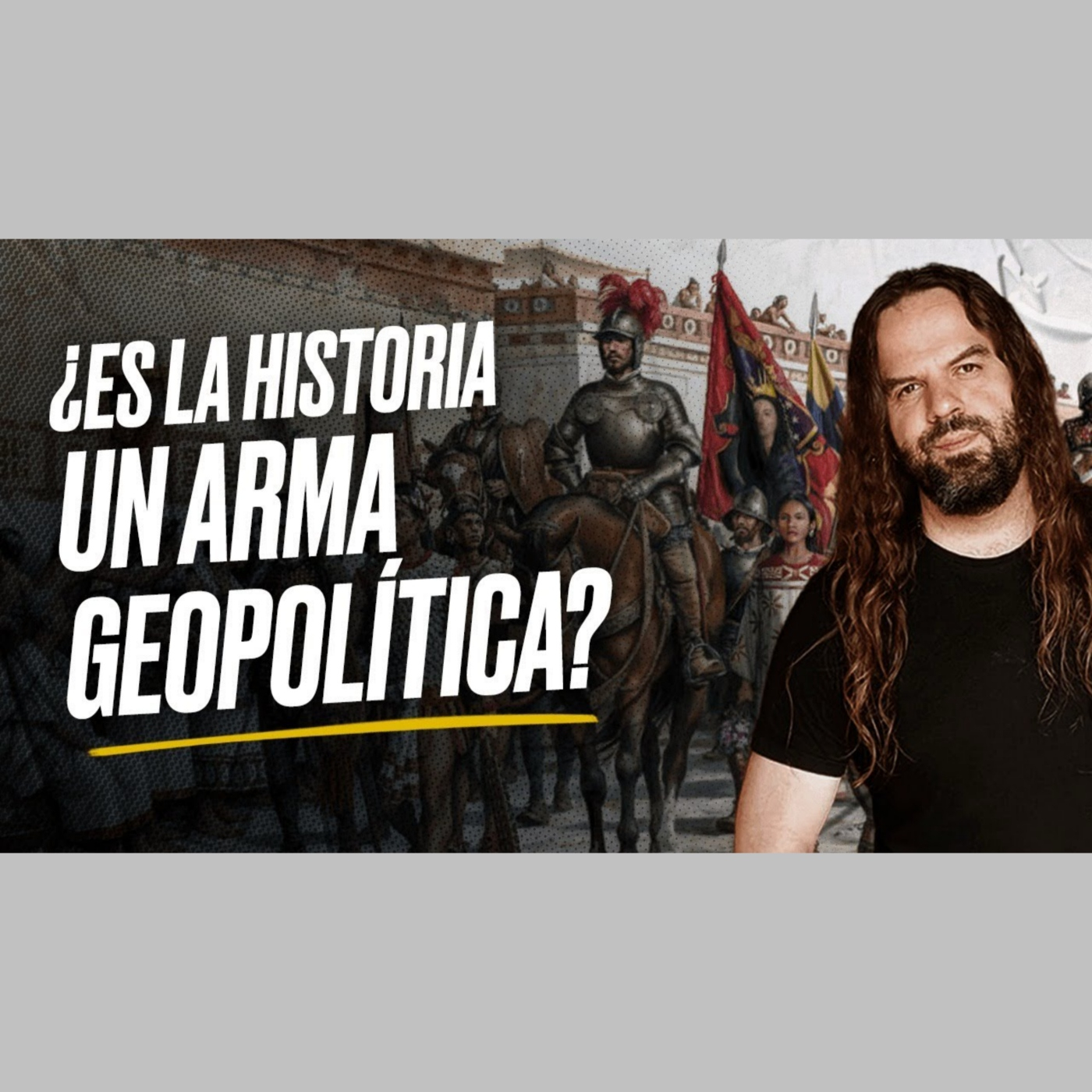 ¿Es la HISTORIA un ARMA GEOPOLÍTICA?