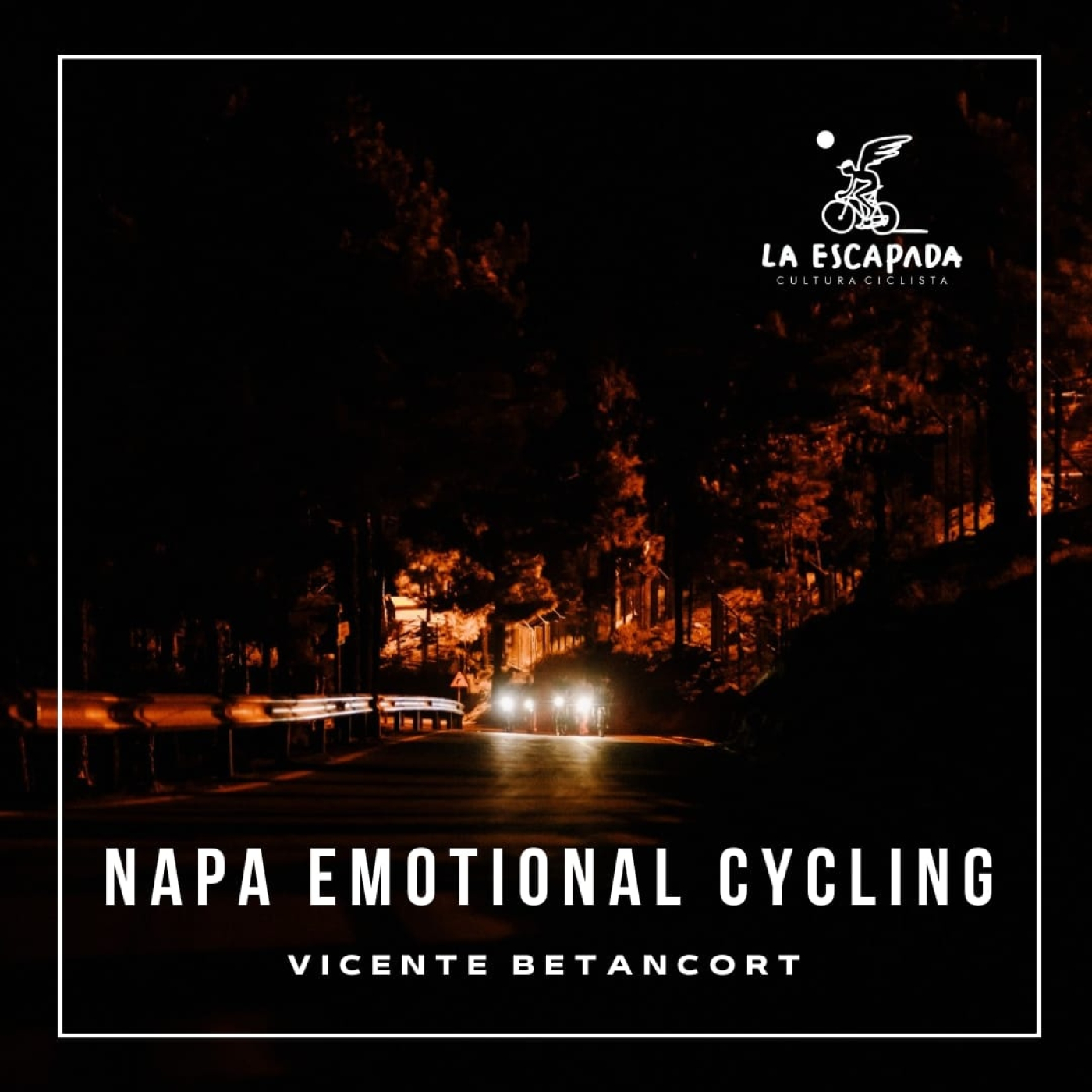 La Escapada #4x07 | Vicente Betancort | Napa, Emotional Cycling