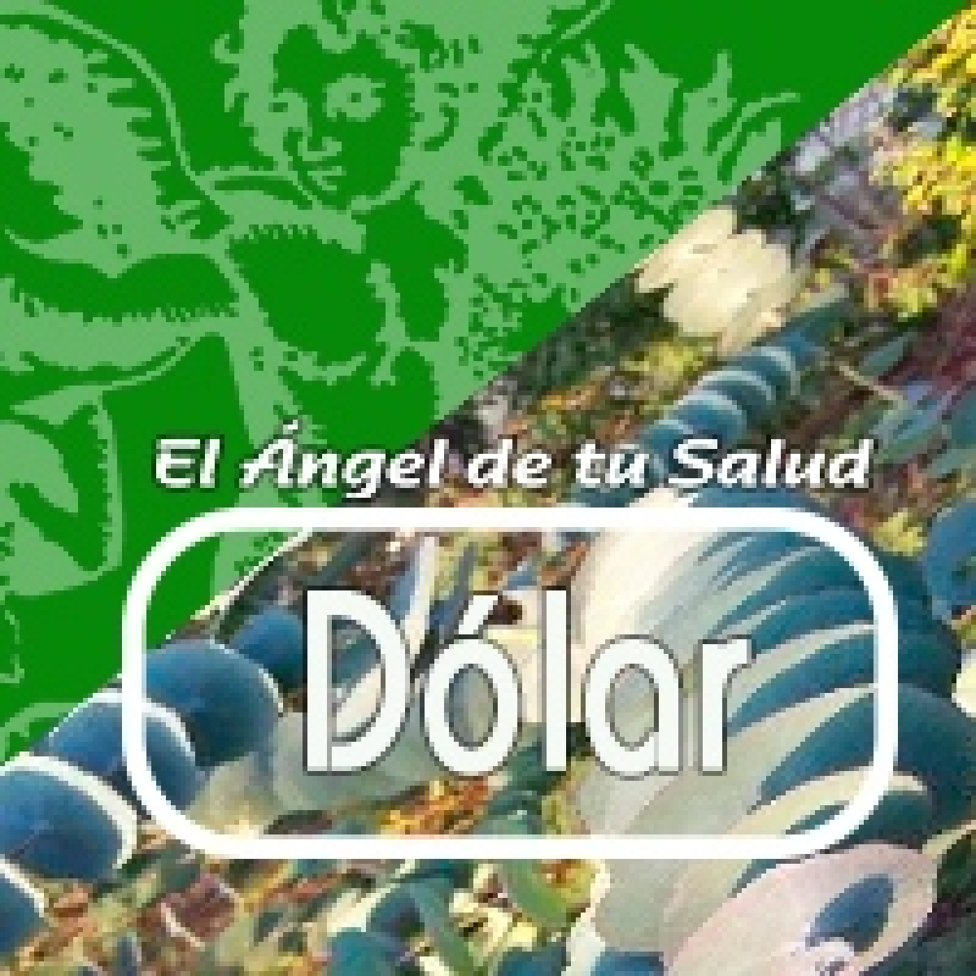 El Angel de tu Salud - DÓLAR ****