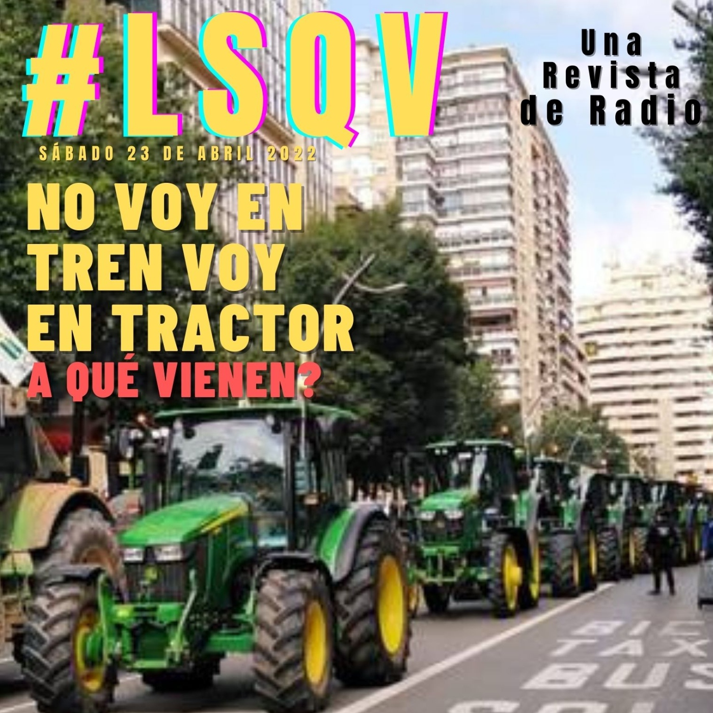 "No voy en tren, voy en tractor" - ya podés ver y escuchar #LSQV de hoy! episode artwork