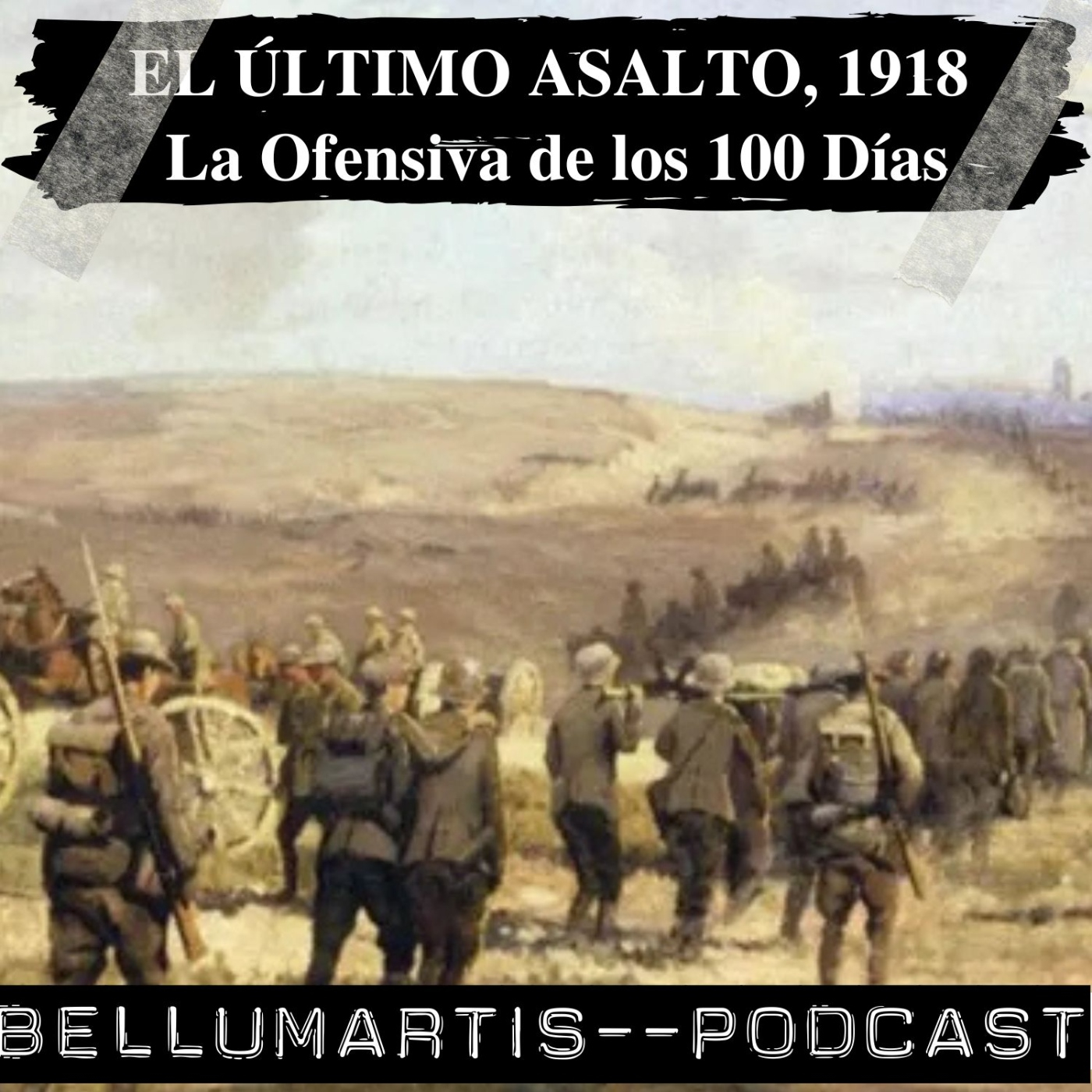 EL ÚLTIMO ASALTO, 1918: La Ofensiva de los 100 Días *Ismael López - Acceso anticipado