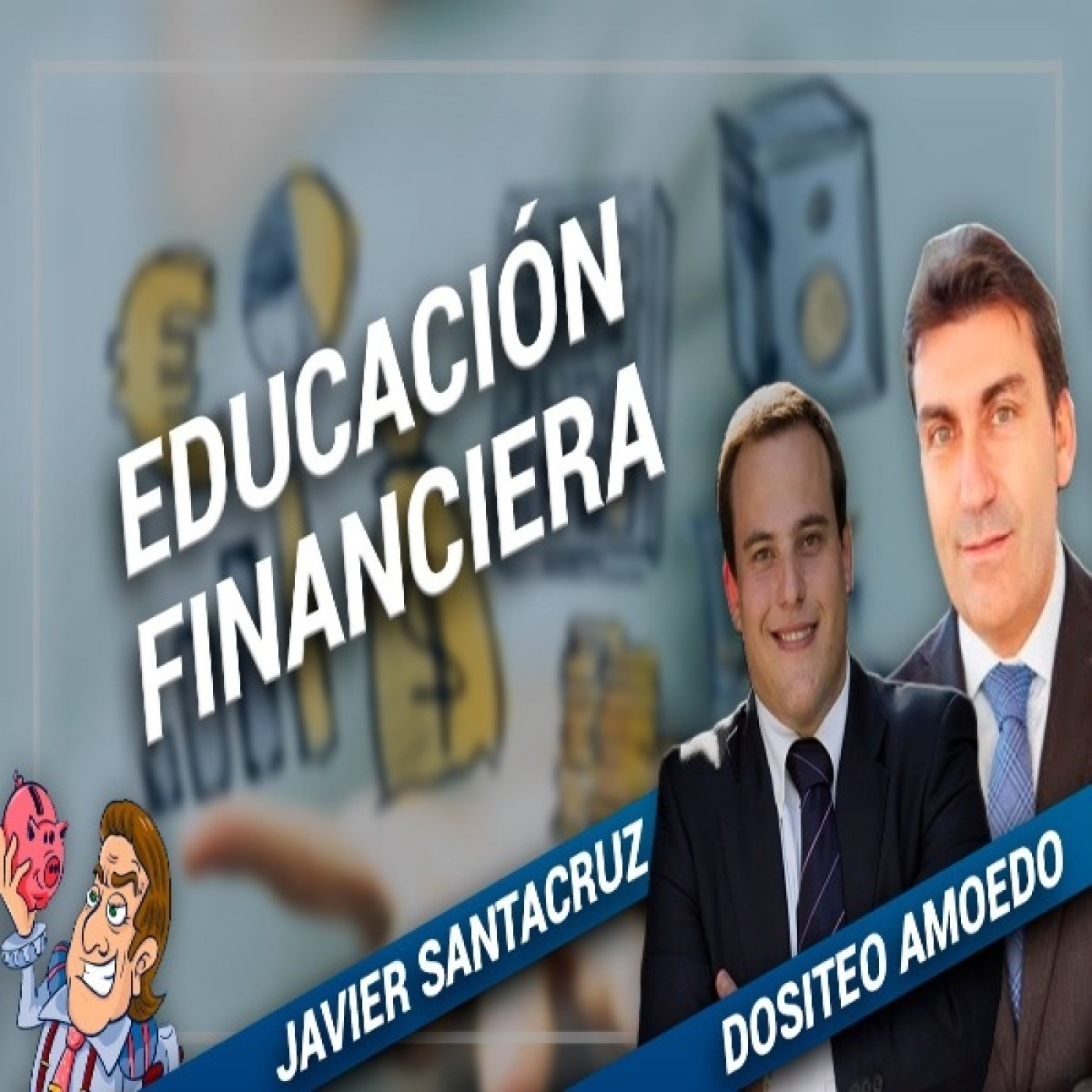 Educación Financiera ✏️ Charlando con Javier Santacruz y Dositeo Amodeo