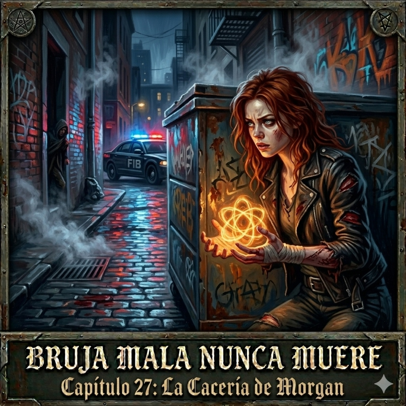 Bruja Mala Nunca Muere - Cap.27 - Entre El Fuego y La Placa episode artwork