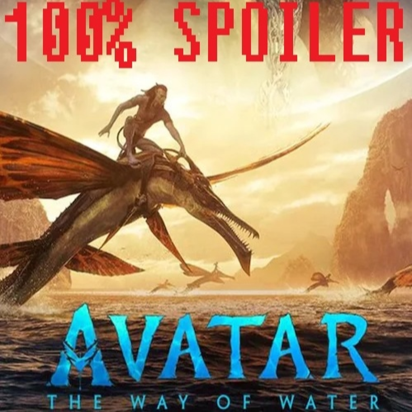 100% Spoiler 7.12. Avatar 2 - El camino del agua. episode artwork