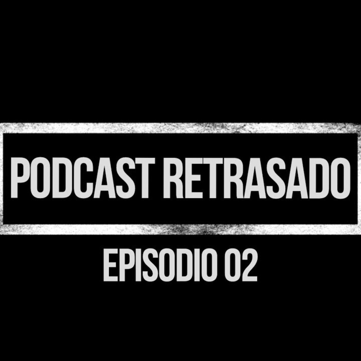 PODCAST RETRASADO
