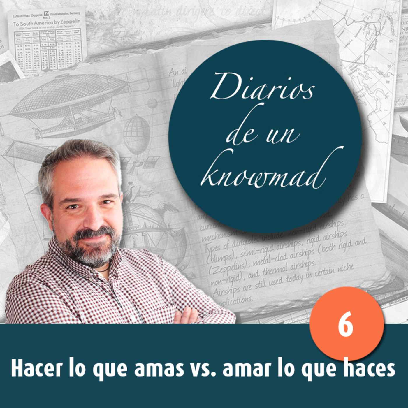 006 - Hacer lo que amas vs. amar lo que haces