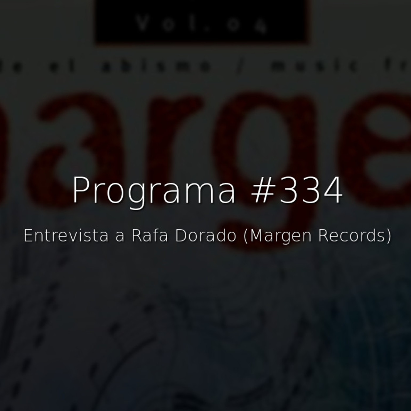 #334, entrevista a Rafa Dorado (Margen Records) - Episodio exclusivo para mecenas episode artwork