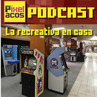 Pixelacos 002 - La recreativa en casa