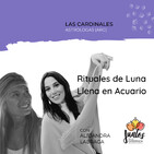 Ep. 068 - Rituales de luna llena en acuario con Las Cardinales