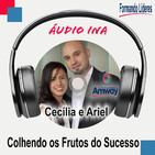 Colhendo os frutos do Sucesso - Ariel e Maria Cecília