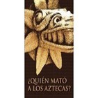 Ciencia al Desnudo: ¿Quien Mato a los Aztecas?.