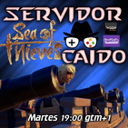 Servidor caido 3x19 El regreso. Sea of thieves