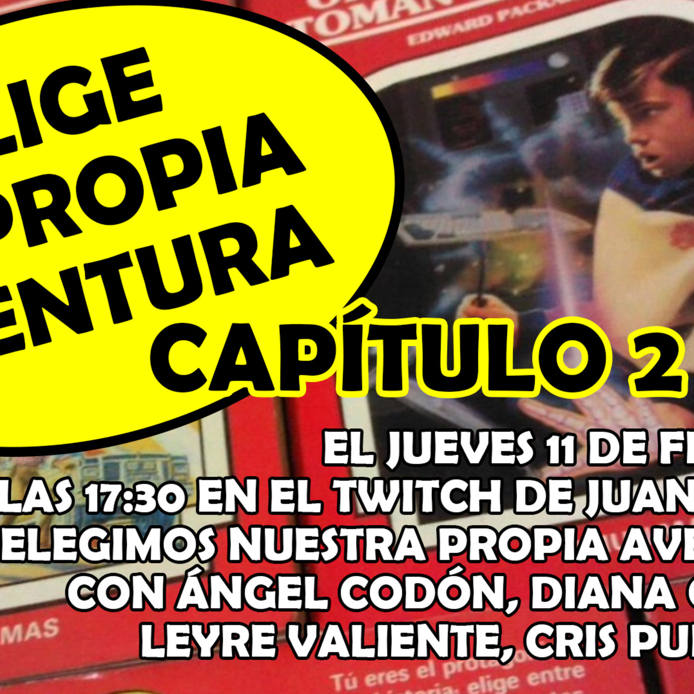 Elige tu Propia Aventura 2: Más allá del espacio - Juan Pérez, Ángel Codón, Diana Oliver, Cris Puertas y Leyre Valiente episode artwork