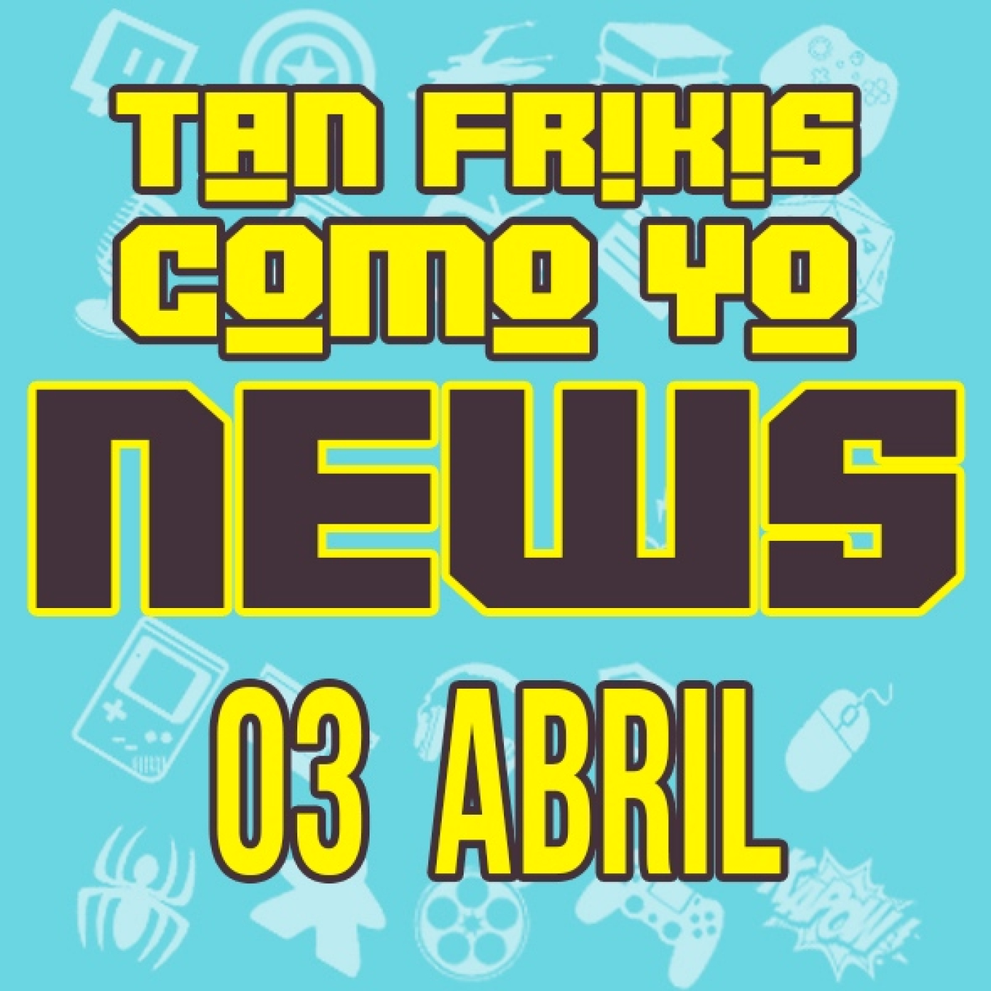 Tan frikis Como Yo