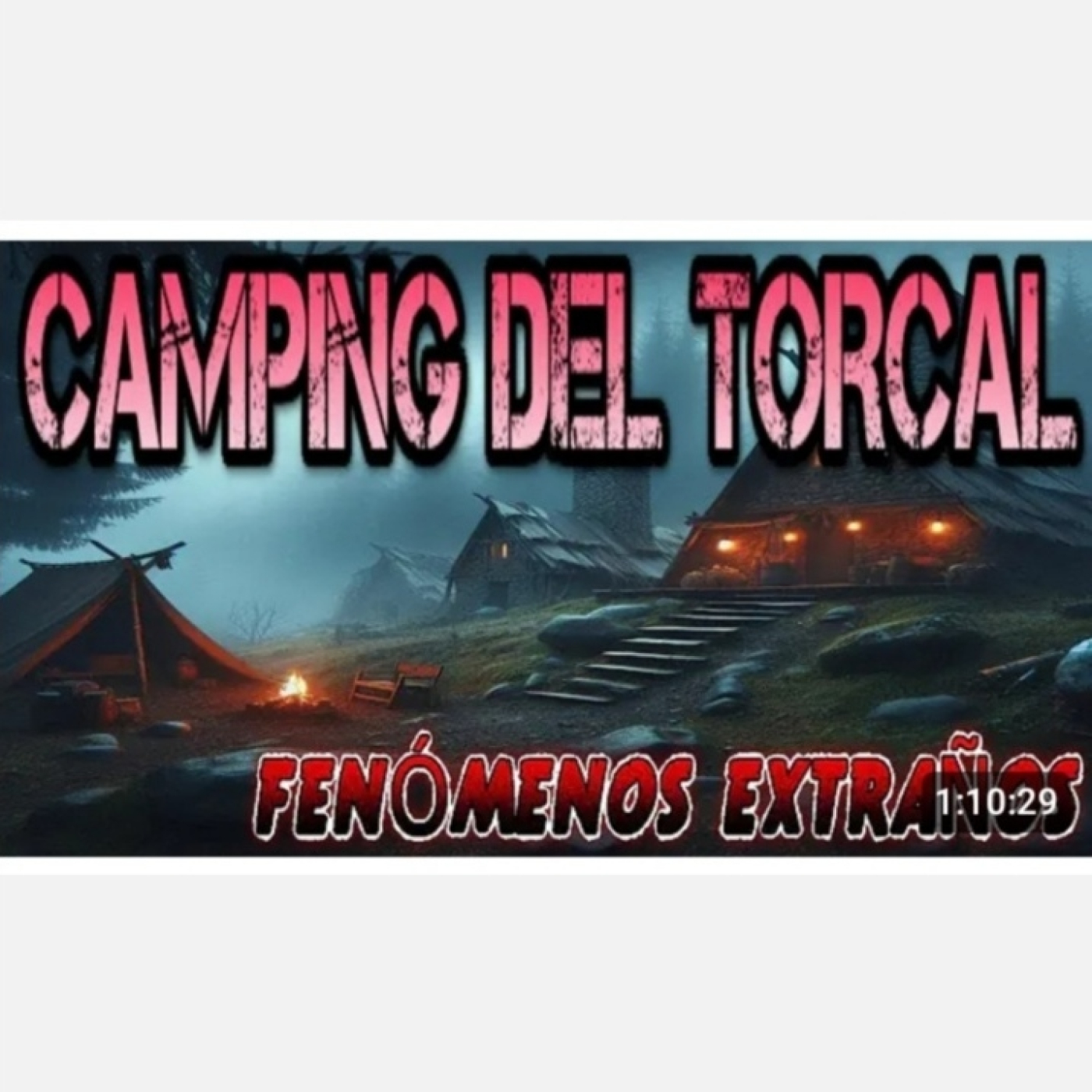 Camping El Torcal - Fenómenos Extraños episode artwork