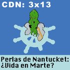 CdN 3x13 - Perlas de Nantucket: ¿Vida en Marte?