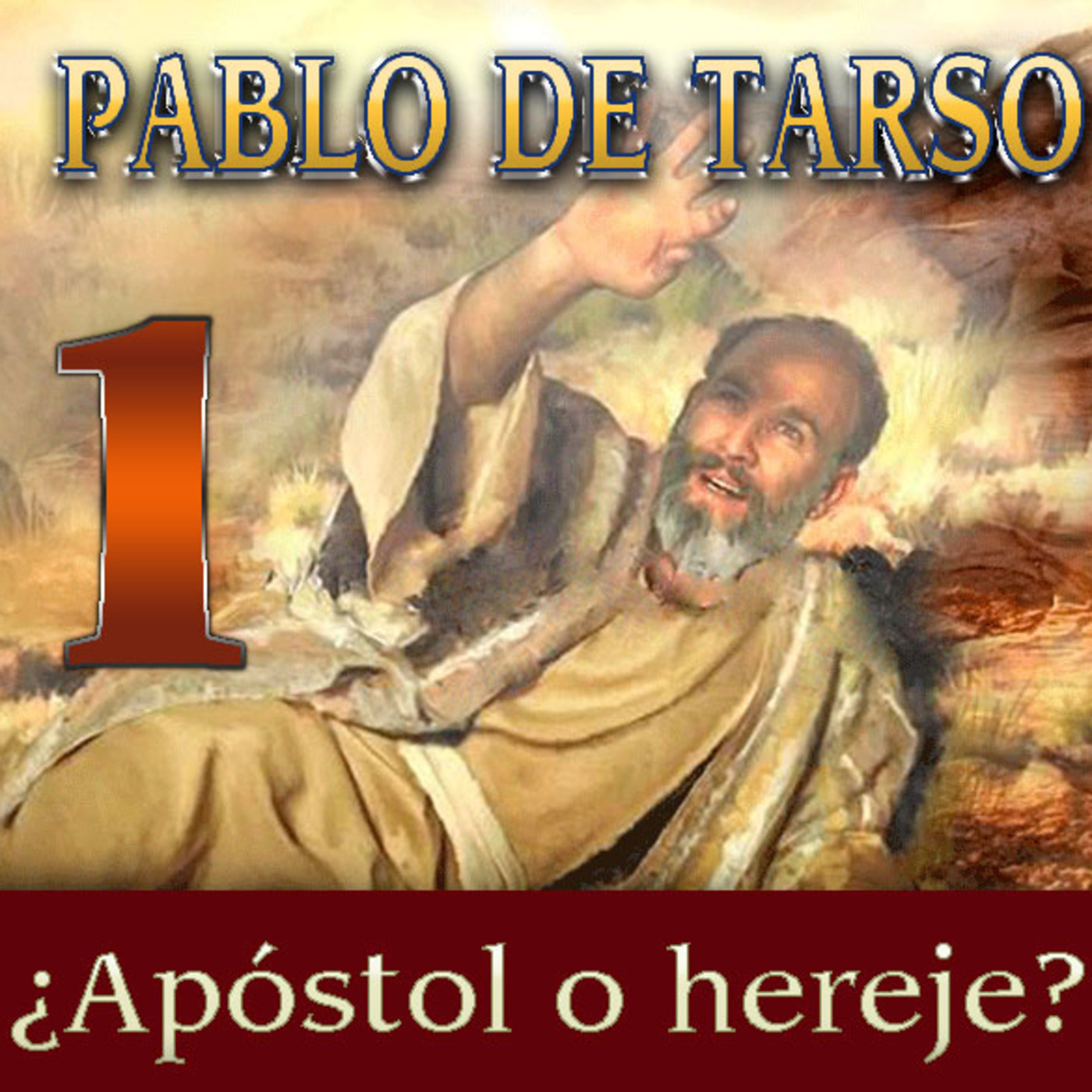 Pablo de Tarso ¿Apóstol o hereje? - Tema 1