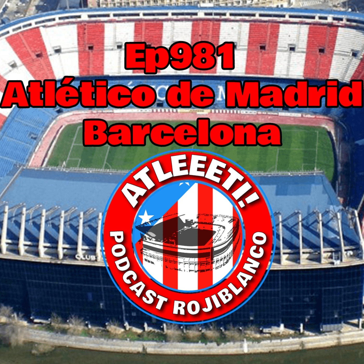Ep981: Atlético de Madrid 2-4 Barcelona