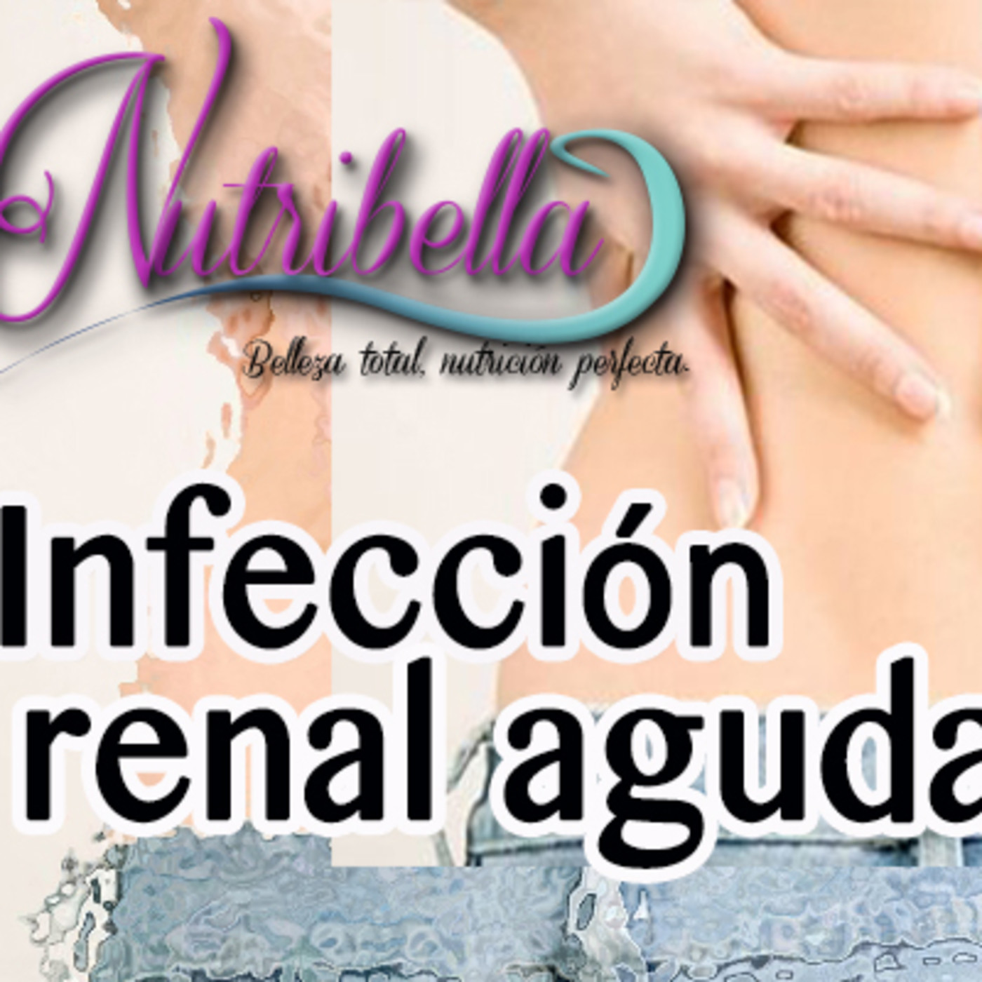 Nutribella - INFECCIÓN RENAL AGUDA episode artwork