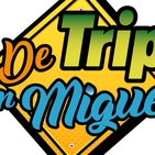 #DeTripconMiguel Episodio 6 Temporada 3