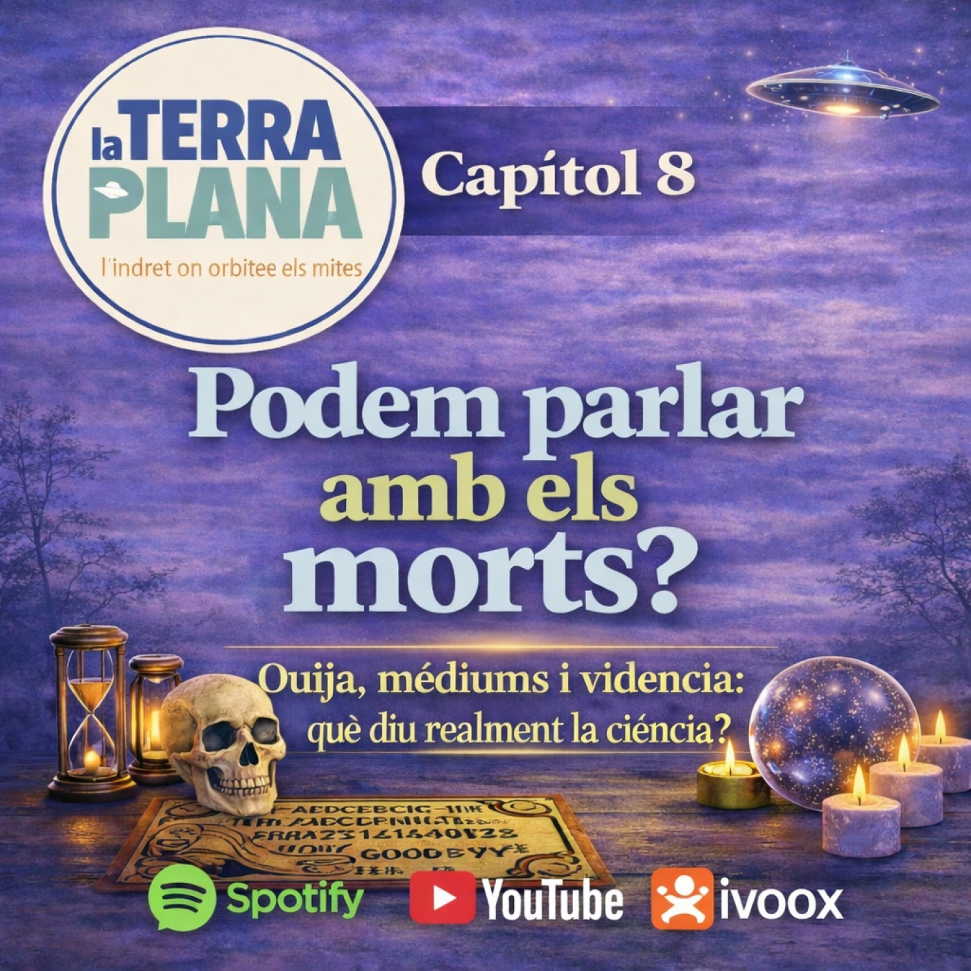 CAPÍTOL 8: PODEM PARLAR AMB ELS MORTS? Ouija, mèdiums i vidència. episode artwork