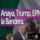 El Ajo: Anaya, Trump, EPN y la bandera
