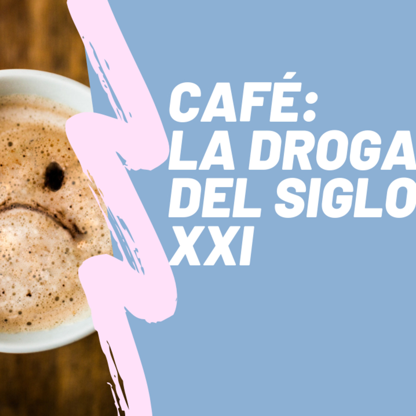 Café - La droga del siglo XXI