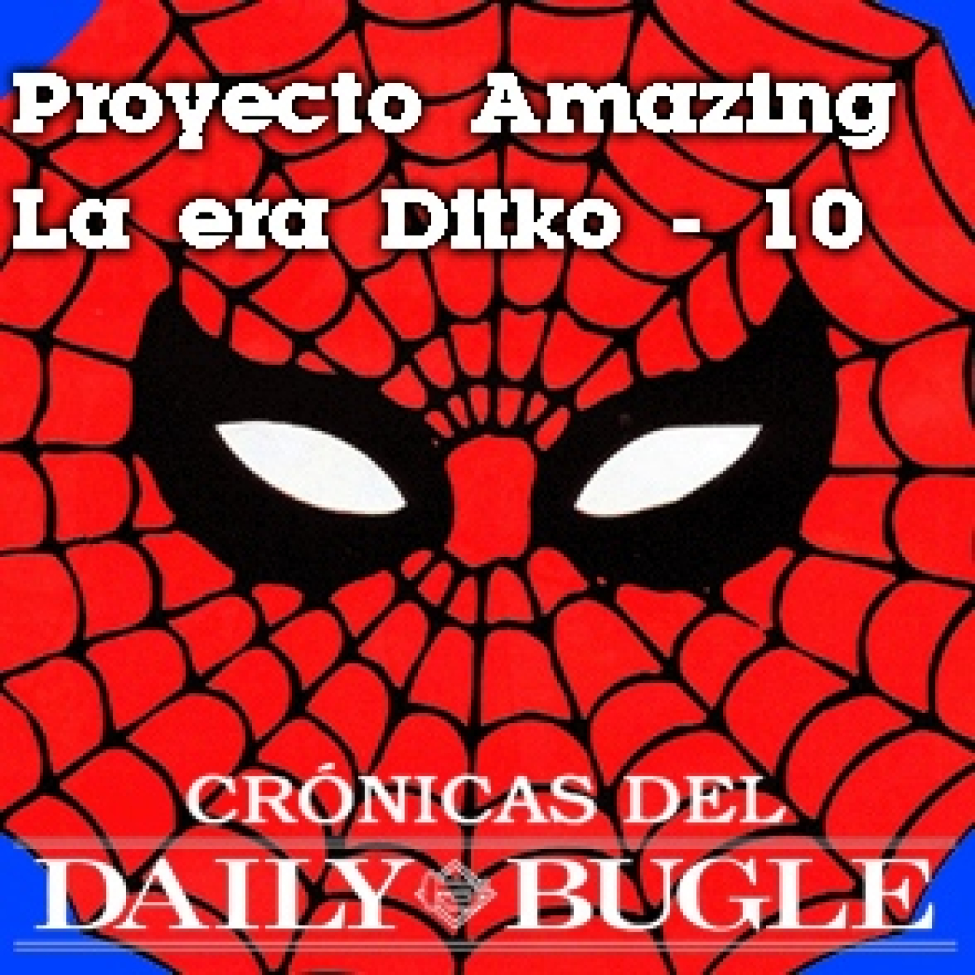 Crónicas del Daily Bugle -Proyecto Amazing 10 episode artwork