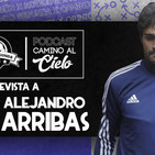 Camino al Cielo 2x10 - Con Entrevista a Alejandro Arribas