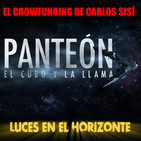 Luces en el Horizonte: PANTEON II Y SU CROWDFUNDING, Con Carlos Sisí