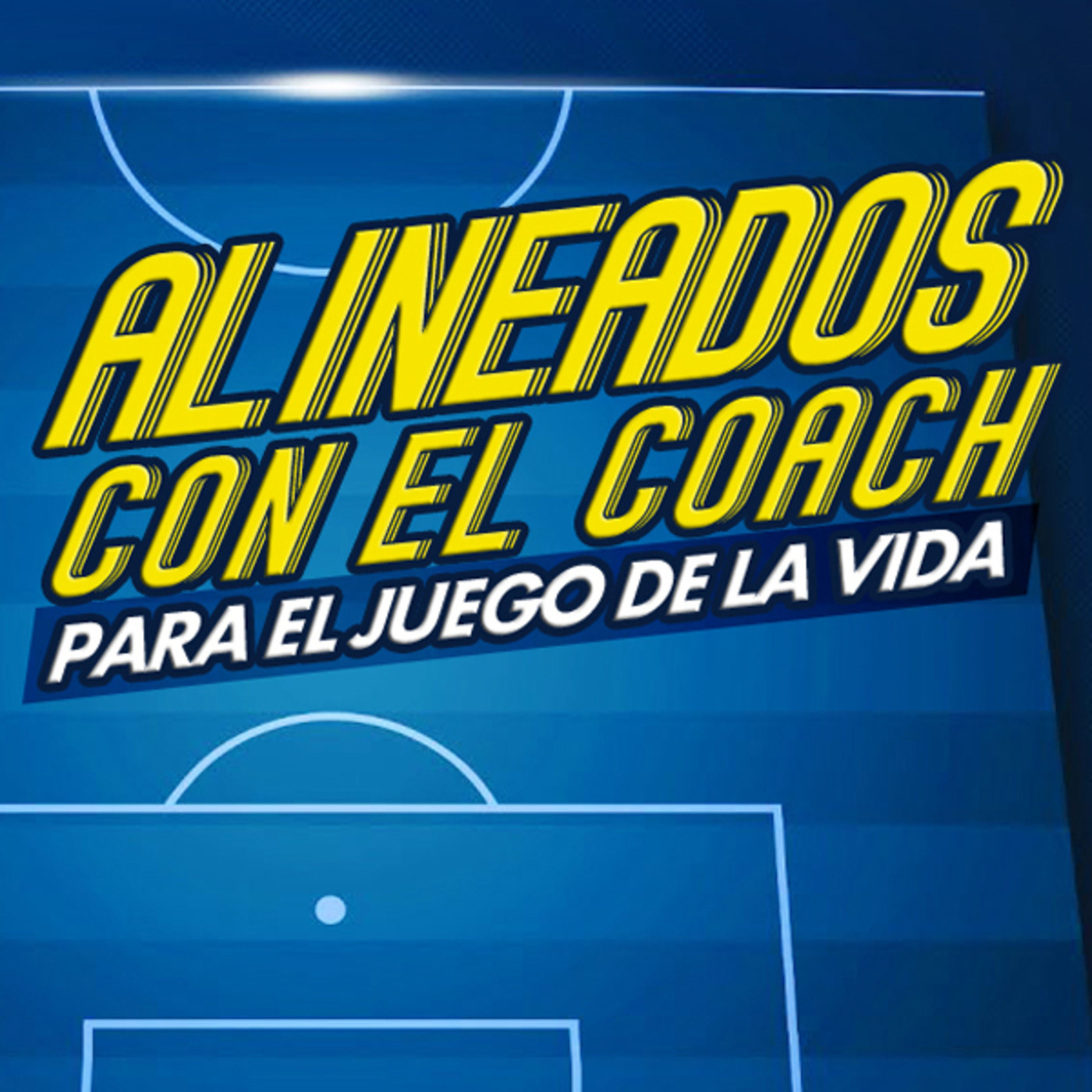 Alineados con el coach para el juego de la vida | Episodio 3 episode artwork