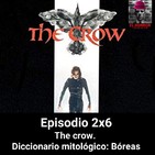 EHC 2x6. The crow: Cómic y películas. Diccionario mitológico: Bóreas
