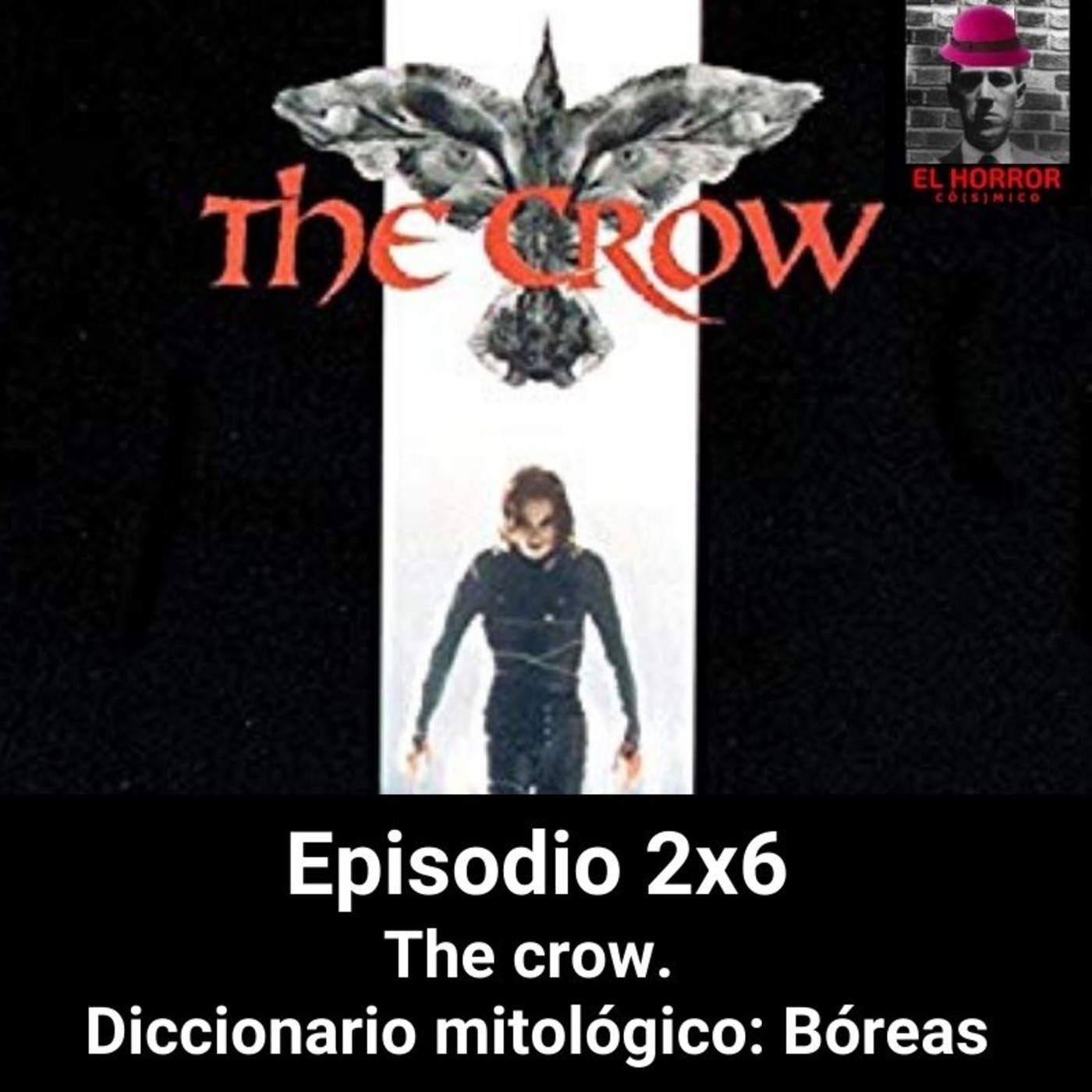 EHC 2x6. The crow: Cómic y películas. Diccionario mitológico: Bóreas - Episodio exclusivo para mecenas episode artwork
