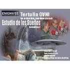 Enigma03 - Tertulia OVNI - Estudio de los Sueños (5-10-2013)