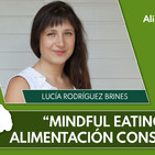MINDFUL EATING, ALIMENTACIÓN CONSCIENTE - Lucía Rodríguez, Psicóloga (12a F. Alimentación y Salud)