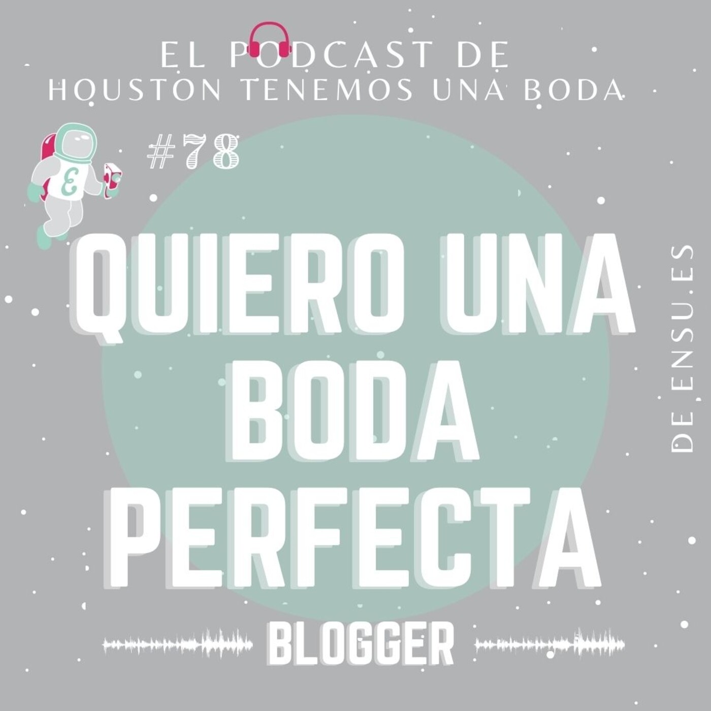 Houston tenemos una boda_ Podcast bodas en España