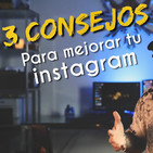 3 consejos para mejorar tu instagram