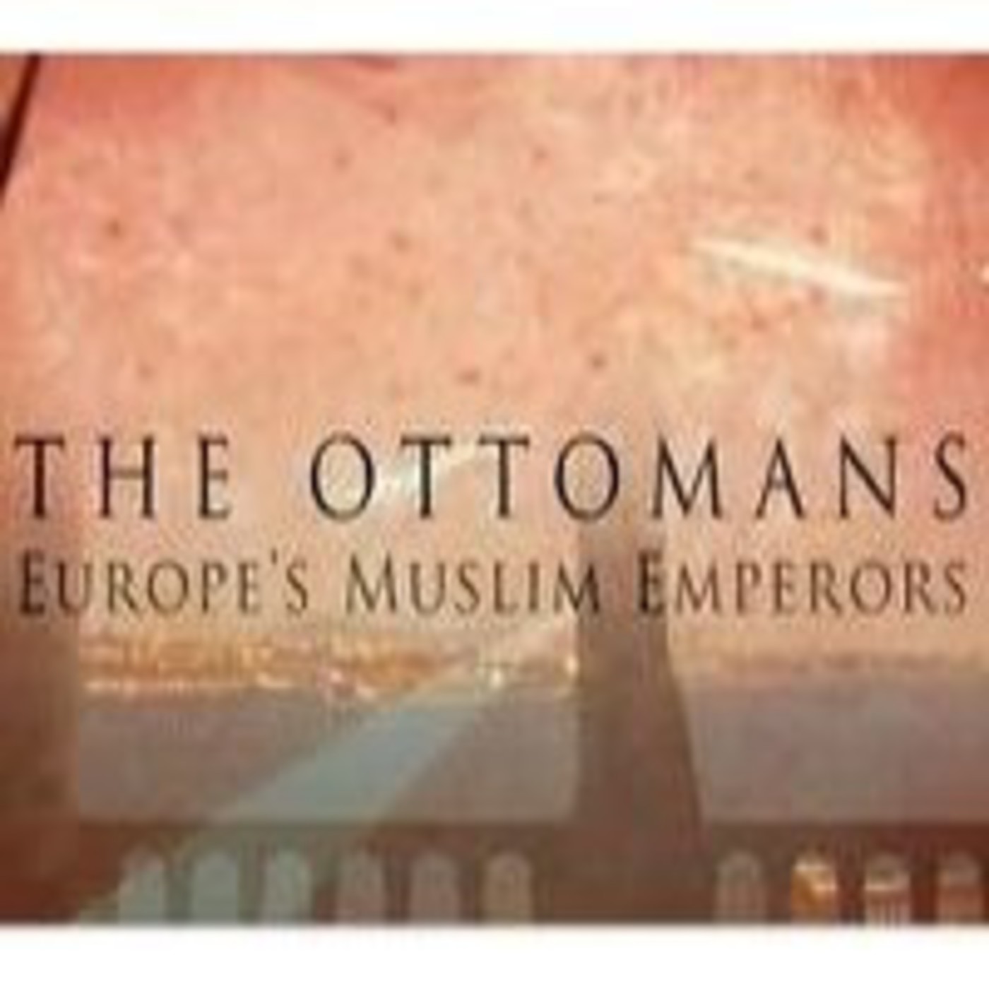 Los Otomanos: emperadores musulmanes de Europa 1/3 - Docufilia