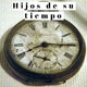 Hijos de su tiempo.