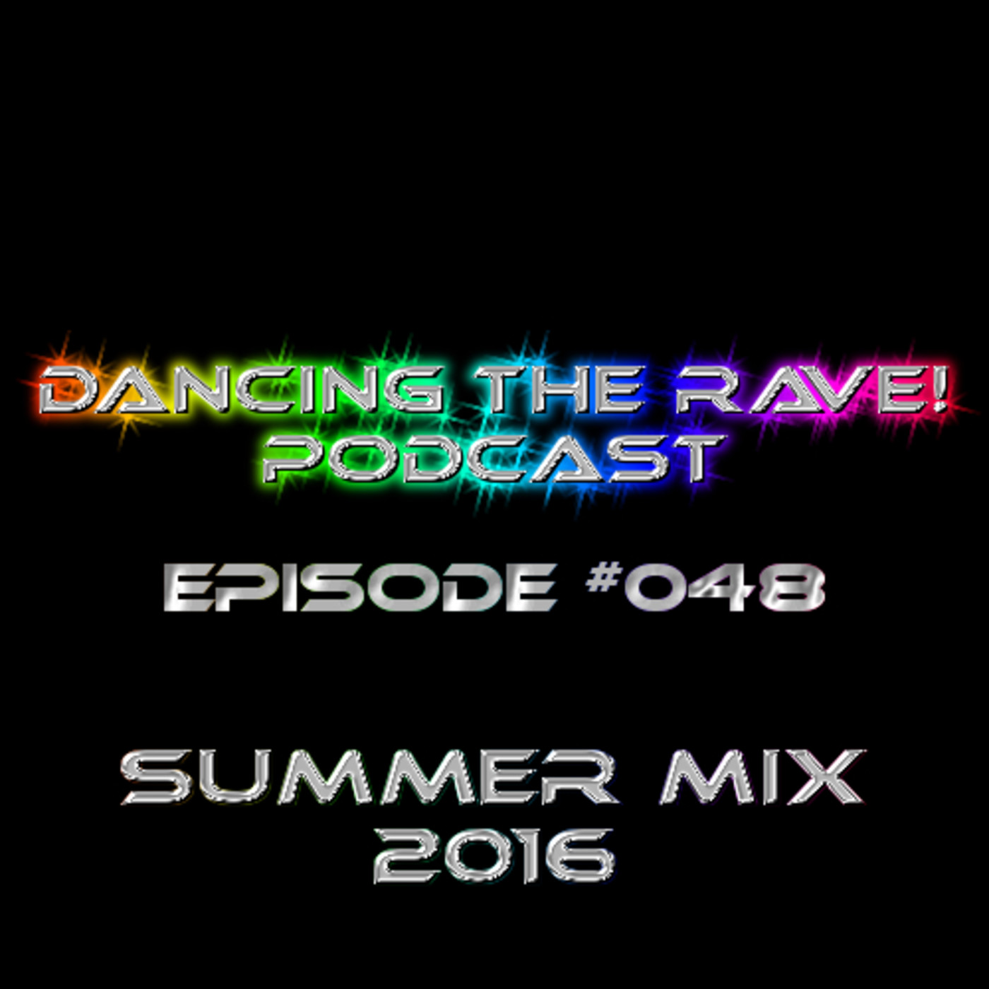 Dancing The Rave! Podcast #048 (Summer Mix 2016) Dancing The Rave! Podcast #048 (Summer Mix 2016)