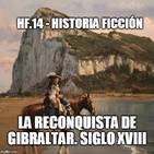HF.14 - La Reconquista de Gibraltar. Siglo XVIII