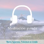 Meditación 26. Meditación guiada para soltar y sentir la conexión con el Universo