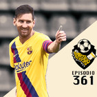 Ep 361: Messi necesita un descanso
